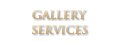 GALLERY SERVICES
