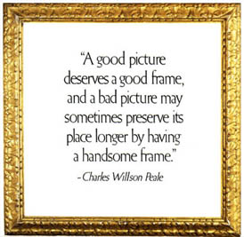A 19th-century carved and gilded Italian frame with quote: 'A good picture deserves a good frame, and a bad picture may sometimes preserve its place longer by having a handsome frame.' - Charles Wilson Peale